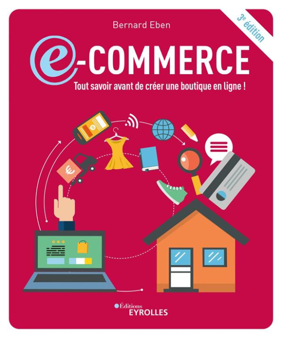Emprunter E-commerce. Tout savoir avant de créer une boutique en ligne ! 3e édition livre