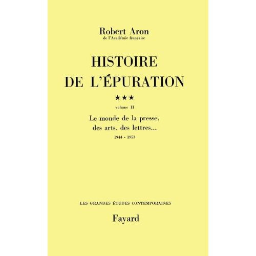 Emprunter HISTOIRE DE L'EPURATION. Le monde de la presse, des arts et des lettres livre