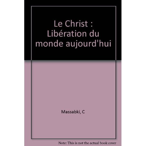 Emprunter Le Christ. Libération du monde aujourd'hui livre