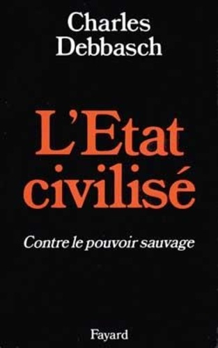 Emprunter L'État civilisé. Contre le pouvoir sauvage livre
