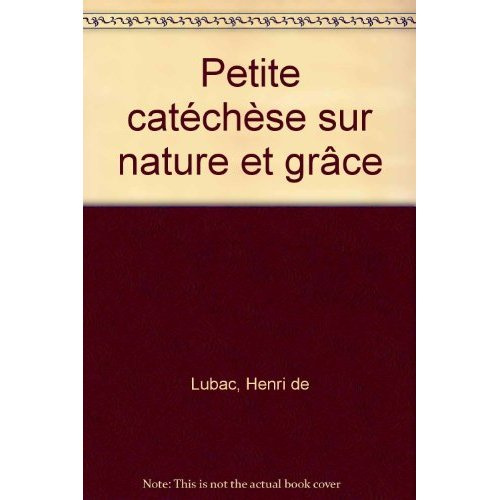 Emprunter Petite catéchèse sur nature et grâce livre