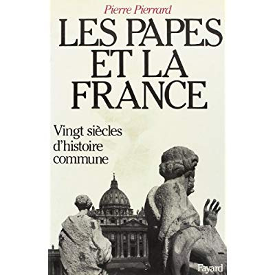 Emprunter Les Papes et la France. Vingt siècles d'histoire commune livre
