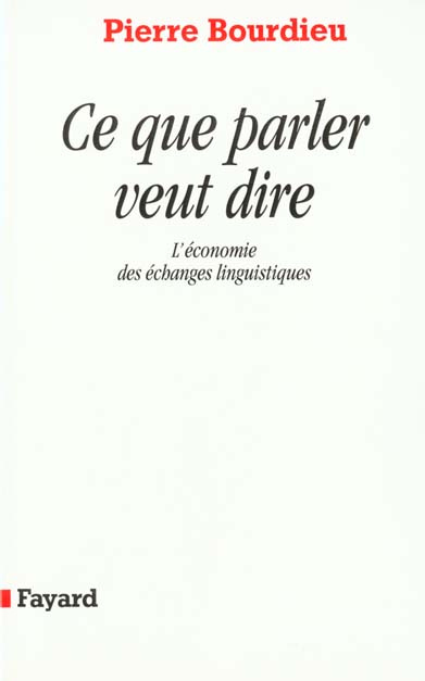 Emprunter CE QUE PARLER VEUT DIRE. L'économie des échanges linguistiques livre