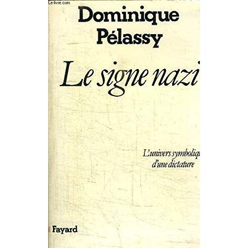 Emprunter LE SIGNE NAZI - L'UNIVERS SYMBOLIQUE D'UNE DICTATURE livre