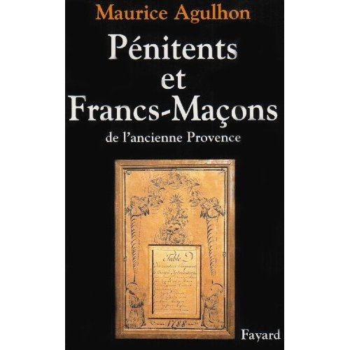 Emprunter Pénitents et francs-maçons de l'ancienne Provence. Essai sur la sociabilité méridionale livre