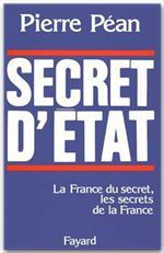 Emprunter SECRET D'ETAT - LA FRANCE DU SECRET, LES SECRETS DE LA FRANCE livre