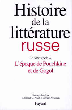 Emprunter Histoire de la littérature russe. Tome 2, Le XIXe siècle, 1e partie, L'époque de Pouchkine et de Gog livre
