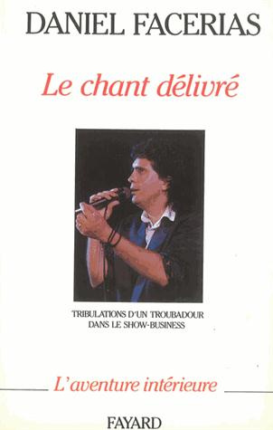 Emprunter Le Chant délivré. Tribulations d'un troubadour dans le show-business livre