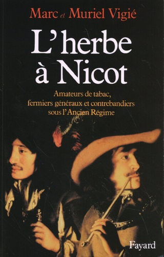 Emprunter L'herbe à Nicot. Amateurs de tabac, fermiers généraux et contrebandiers sous l'Ancien Régime livre