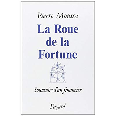 Emprunter LA ROUE DE LA FORTUNE - SOUVENIRS D'UN FINANCIER livre