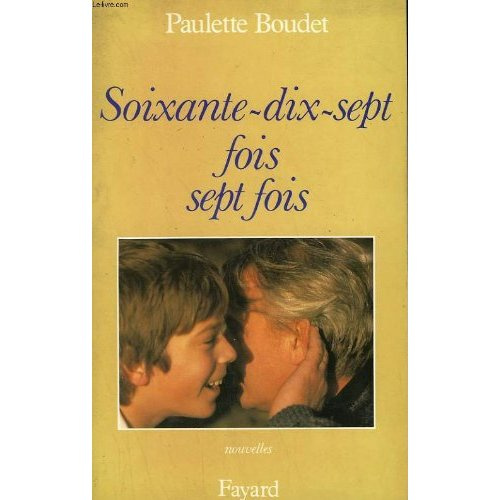 Emprunter Soixante-dix-sept fois sept fois. [nouvelles livre