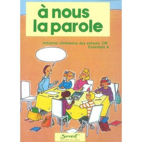 Emprunter A nous la parole. Initiation chrétienne des enfants CM, ensemble A livre