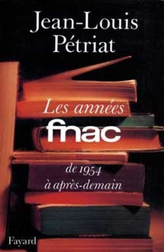 Emprunter Les années Fnac. De 1954 à après-demain livre
