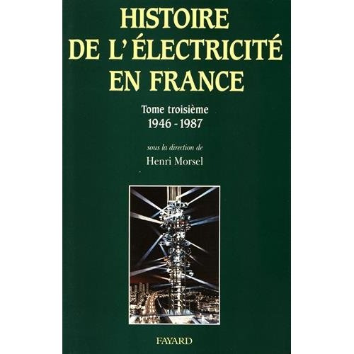 Emprunter Histoire de l'électricité en France. Tome 3, Une oeuvre nationale : l'équipement, la croissance de l livre