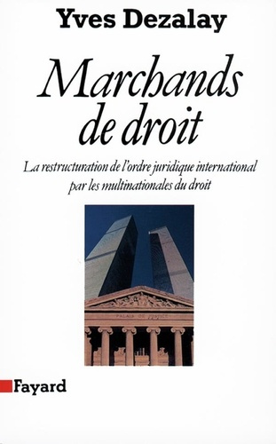 Emprunter Marchands de droit. La restructuration de l'ordre juridique international par les multinationales du livre