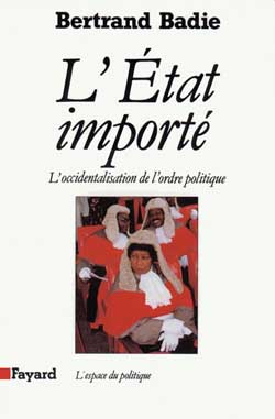 Emprunter L'État importé. Essai sur l'occidentalisation de l'ordre politique livre