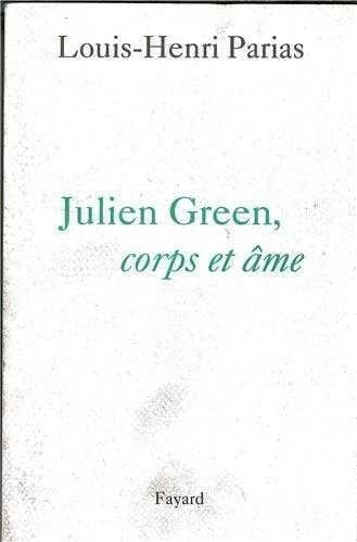 Emprunter Julien Green, corps et âme livre