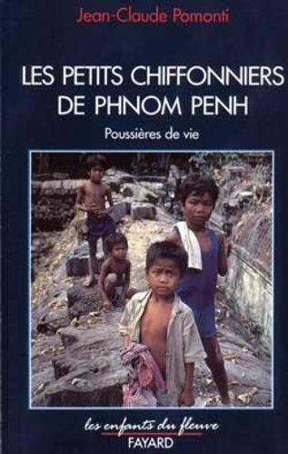 Emprunter LES PETITS CHIFFONNIERS DE PHNOM PENH - POUSSIERES DE VIE livre
