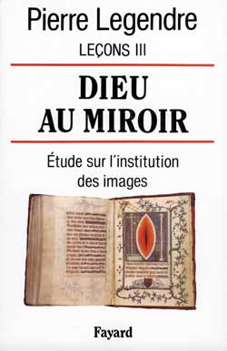 Emprunter Leçons. Tome 3, Dieu au miroir : étude sur l'institution des images livre