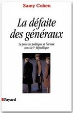 Emprunter La défaite des généraux. Le pouvoir politique et l'armée sous la Ve République livre
