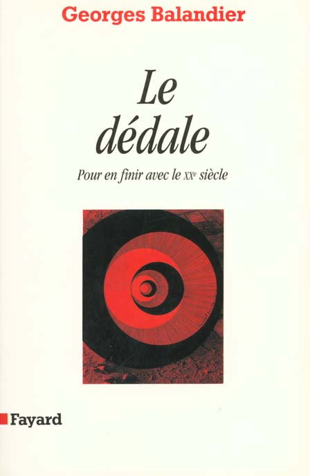 Emprunter Le dédale. Pour en finir avec le XXe siècle livre