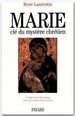 Emprunter Marie, clé du mystère chrétien. La plus proche des hommes parce que la plus proche de Dieu livre