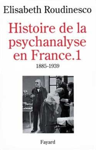 Emprunter HISTOIRE DE LA PSYCHANALYSE EN FRANCE - (1885-1939) livre