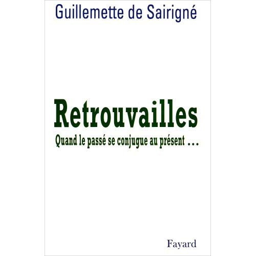 Emprunter Retrouvailles. Quand le passé se conjugue au présent livre