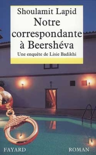 Emprunter Notre correspondante à Beershéva. Une enquête de Lisie Badikhi livre