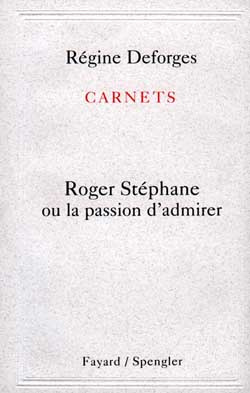Emprunter ROGER STEPHANE OU LA PASSION D'ADMIRER livre
