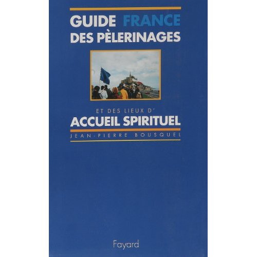 Emprunter Guide des pèlerinages et des lieux d'accueil spirituel. France... livre