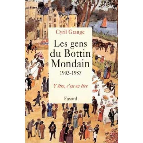 Emprunter Les Gens du Bottin Mondain (1903-1987). Y être, c'est en être livre