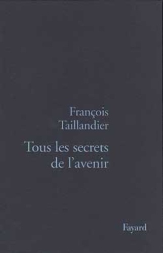 Emprunter TOUS LES SECRETS DE L'AVENIR livre