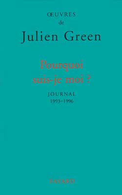 Emprunter OEuvres de Julien Green : Pourquoi suis-je moi ? livre
