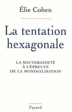 Emprunter LA TENTATION HEXAGONALE. La souveraineté à l'épreuve de la mondialisation livre
