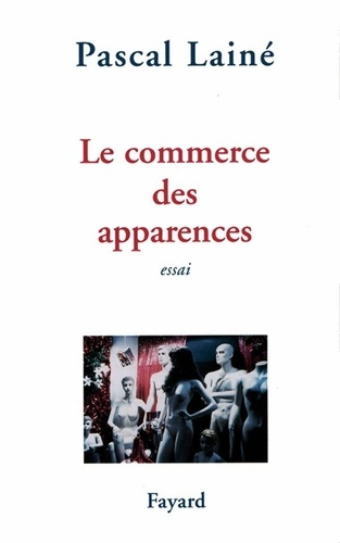 Emprunter Le commerce des apparences livre