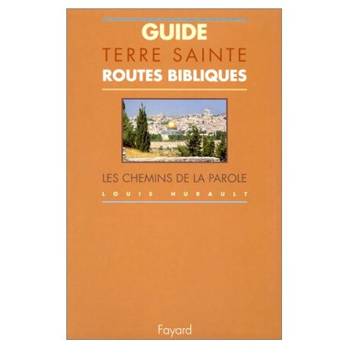 Emprunter Guide de Terre sainte. Routes bibliques. Les chemins de la parole livre