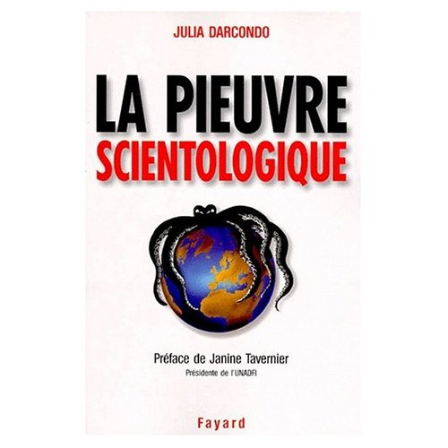 Emprunter LA PIEUVRE SCIENTOLOGIQUE. Toutes les techniques de contrôle mental et de manipulation de l'Eglise d livre