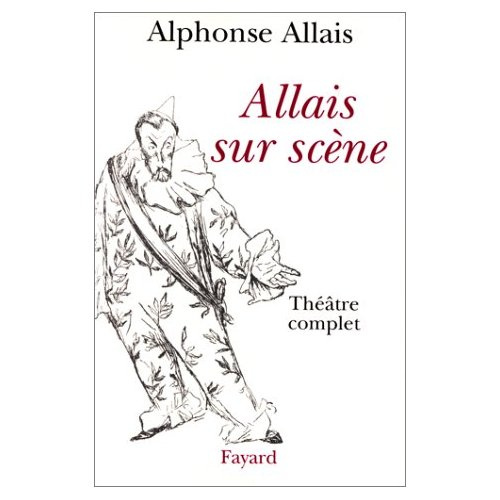 Emprunter ALLAIS SUR SCENE. Théâtre complet livre