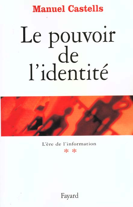 Emprunter L'ère de l'information. Tome 2, Le pouvoir de l'identité livre