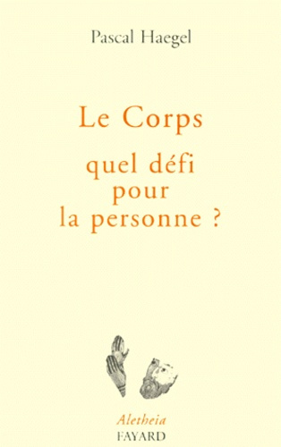 Emprunter Le corps, quel défi pour la personne ? Essai de philosphie de la matière livre