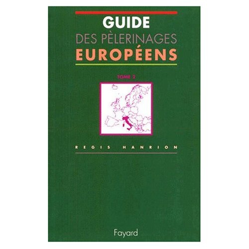Emprunter Guide des pélerinages européens. Tome 2, L'Italie livre
