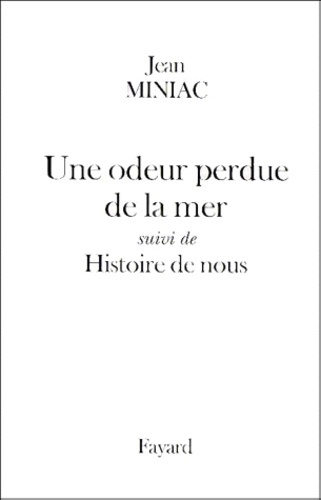 Emprunter Une odeur perdue de la mer. suivi de Histoire de nous livre