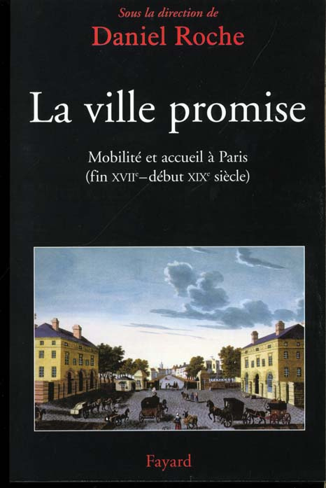Emprunter La ville promise. Mobilité et accueil à Paris, fin XVIIème-début XIXème siècle livre