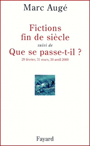 Emprunter Fictions fin de siècle suivi de Que se passe-t-il ? 29 février, 31 mars, 30 avril 2000 livre