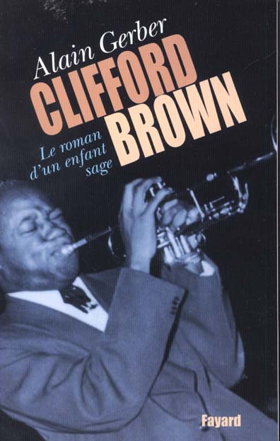 Emprunter Clifford Brown. Le roman d'un enfant sage livre