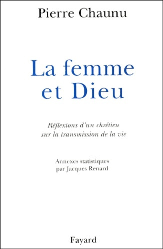Emprunter La femme et Dieu. Réflexions d'un chrétien sur la transmission de la vie livre