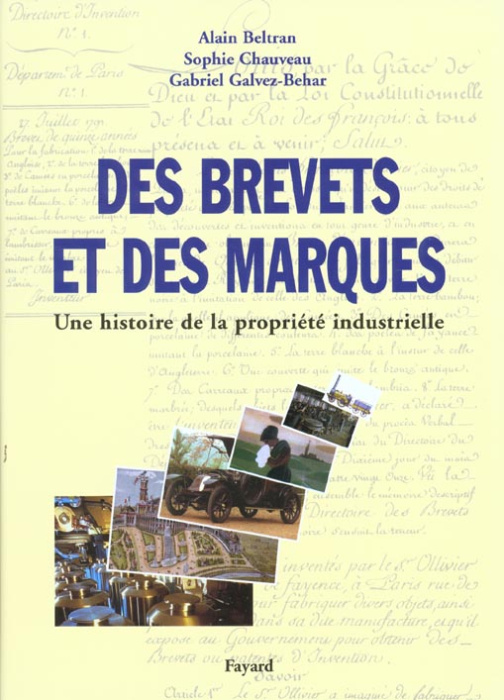 Emprunter DES BREVETS ET DES MARQUES - UNE HISTOIRE DE LA PROPRIETE INDUSTRIELLE livre