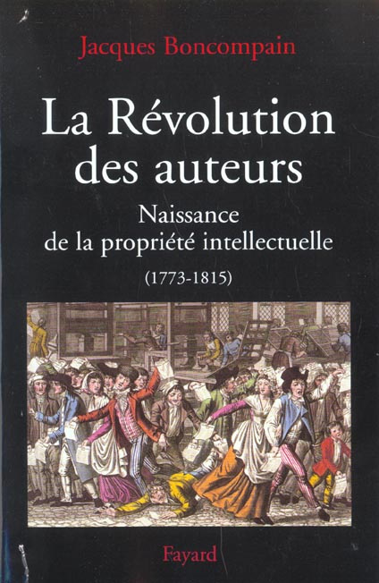 Emprunter La Révolution des auteurs. Naissance de la propriété intellectuelle (1773-1815) livre
