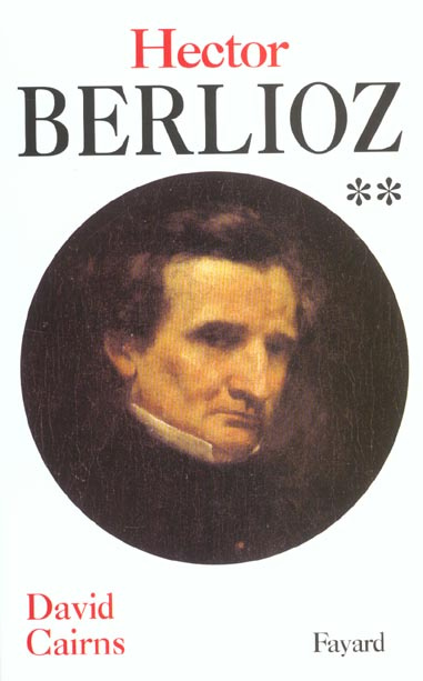 Emprunter Hector Berlioz. Tome 2, Servitude et grandeur 1832-1869 livre